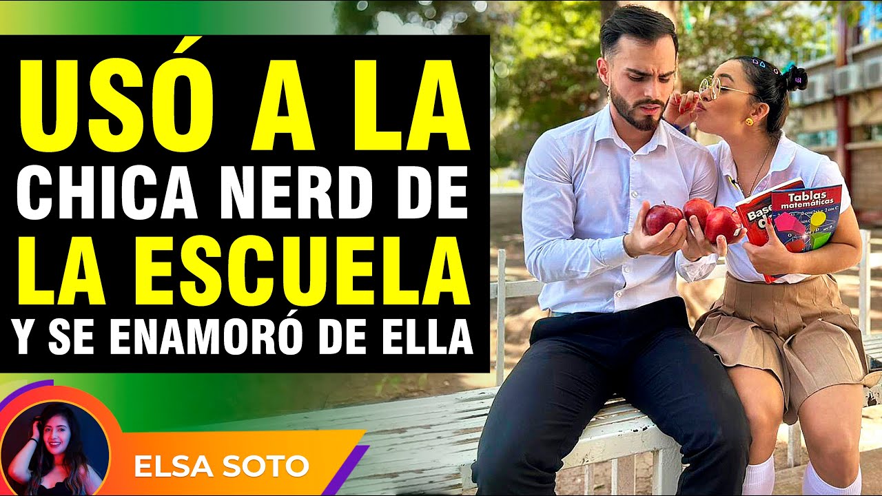 Usó a la chica nerd de la escuela y se enamoró de ella.