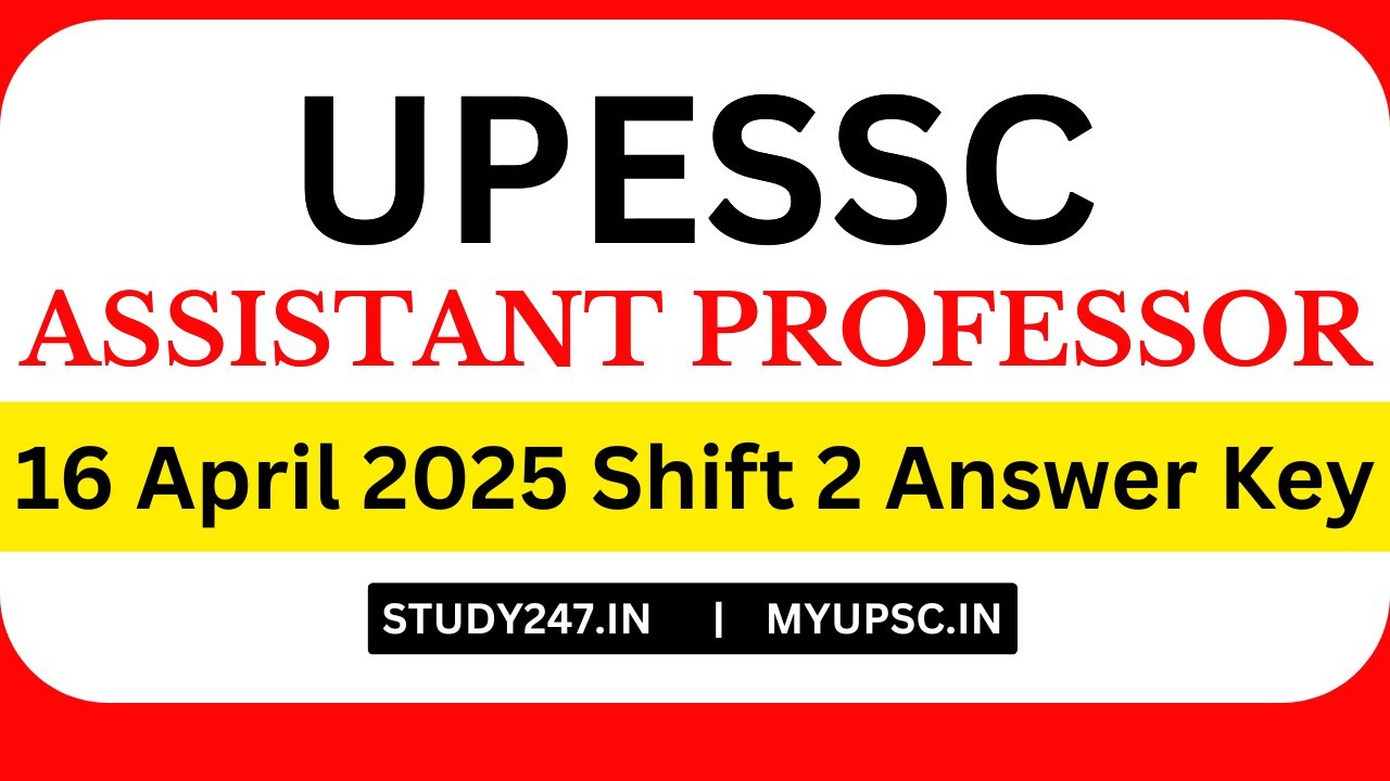16 April 2025 Shift 2: UPESSC (UPHESC) Assistant Professor Adv 51 Answer Key