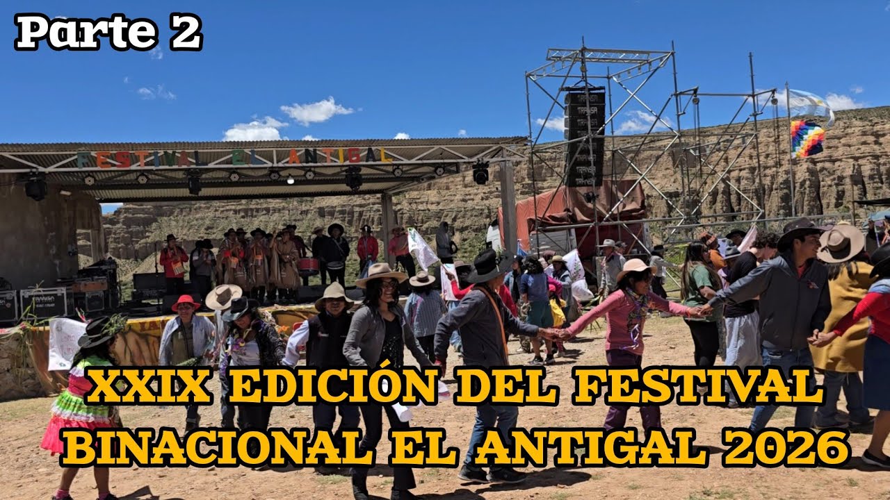 Parte 2 | XXIX EDICIÓN DEL FESTIVAL BINACIONAL EL ANTIGAL 2026 Yavi Chico 