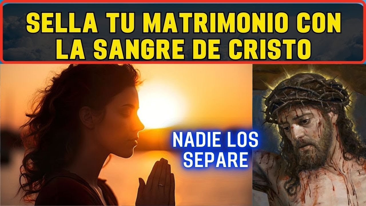 Oración para sellar tu matrimonio con la Sangre de Cristo