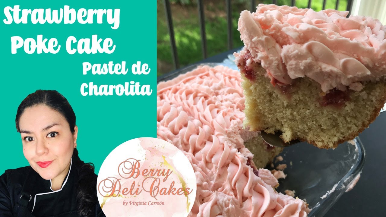 Strawberry Poke Cake-Pastel de Charolita
