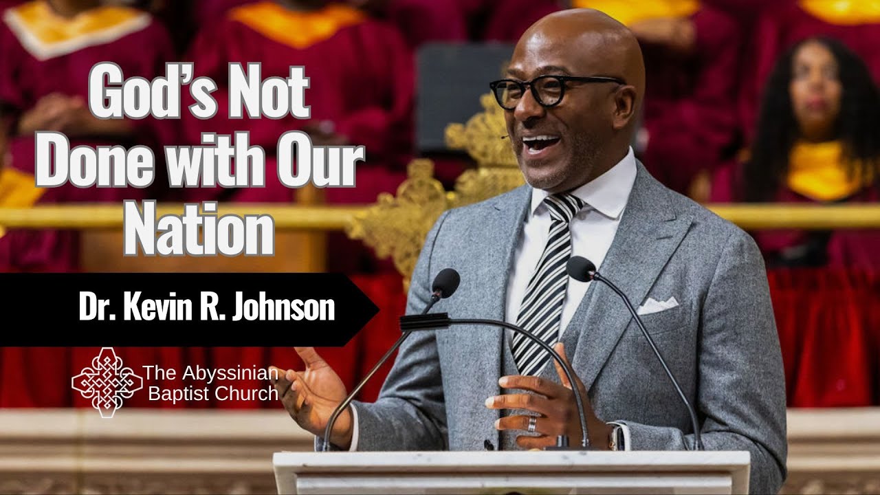 God's Not Done with Our Nation | Dr. Kevin R. Johnson