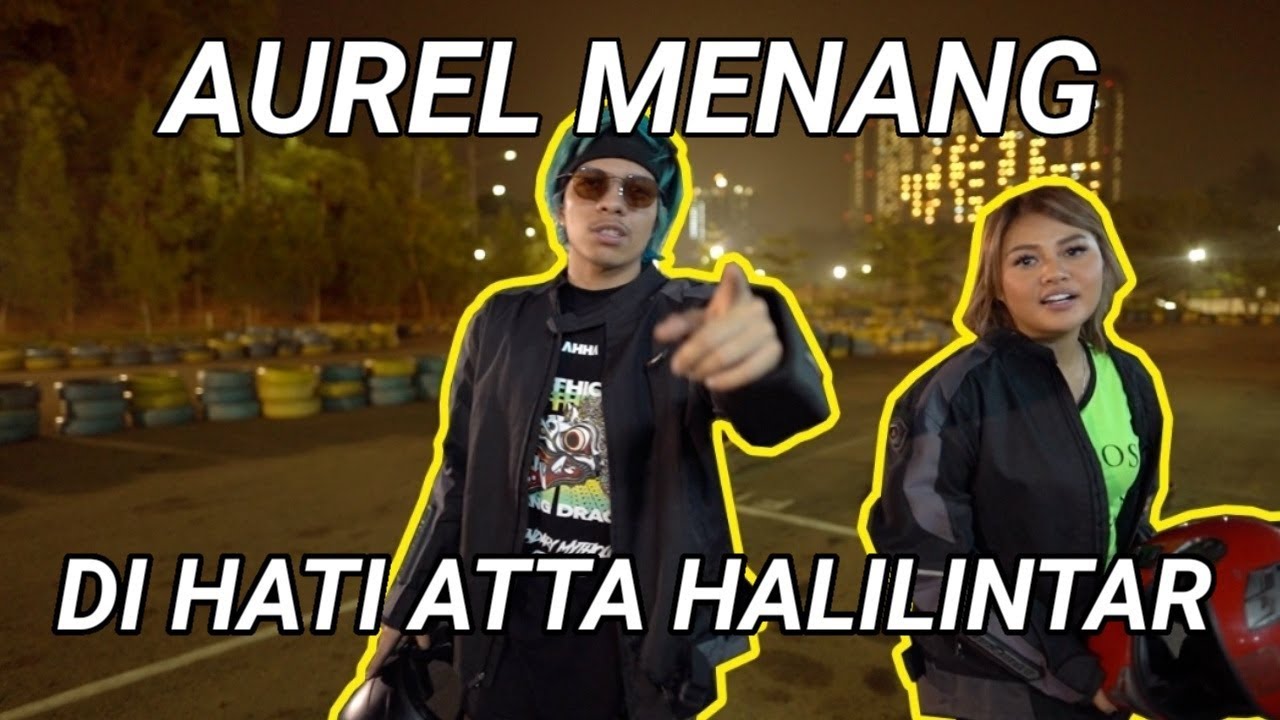 MAIN GOKART vs ATTA HALILINTAR | AUREL BERHASIL JADI PEMBALAP IDAMAN PRIA??!