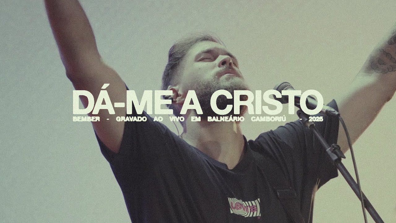 Da-me a Cristo (Give me Jesus) - BEMBER (AO VIVO)