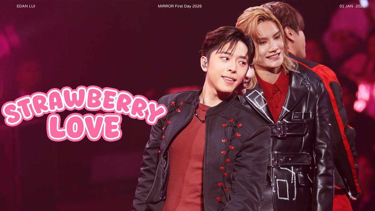 260101  Edan呂爵安 focus Strawberry Love | MIRROR First Day 2026  [