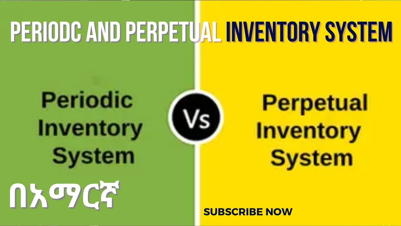 Perpetual and periodic Inventory system  | Fundamental Accounting II  | CH 1 PART 2  in Amharic