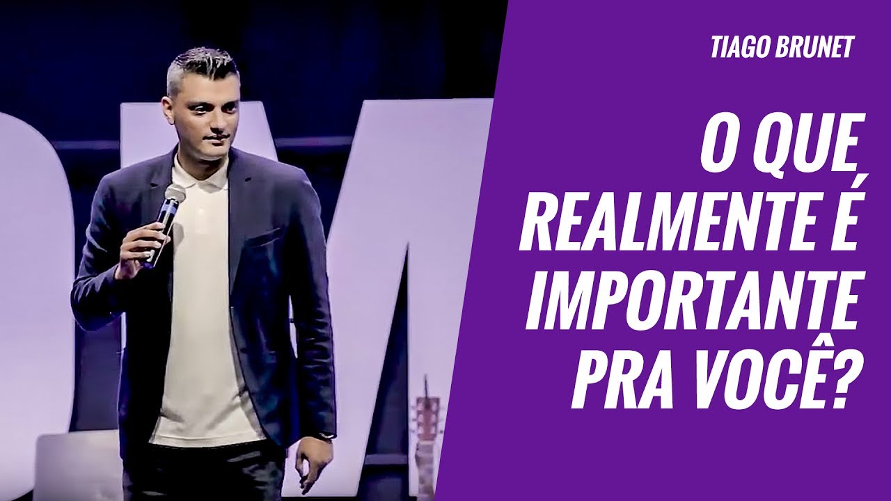 Tiago Brunet - O que realmente &eacute; importante pra voc&ecirc;?