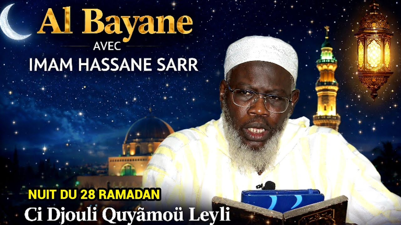 AL BAYANE NUIT 28 RAMADAN 2026 AVEC IMAM HASSANE SARR MOSQUEE UNITE 21 PARCELLE