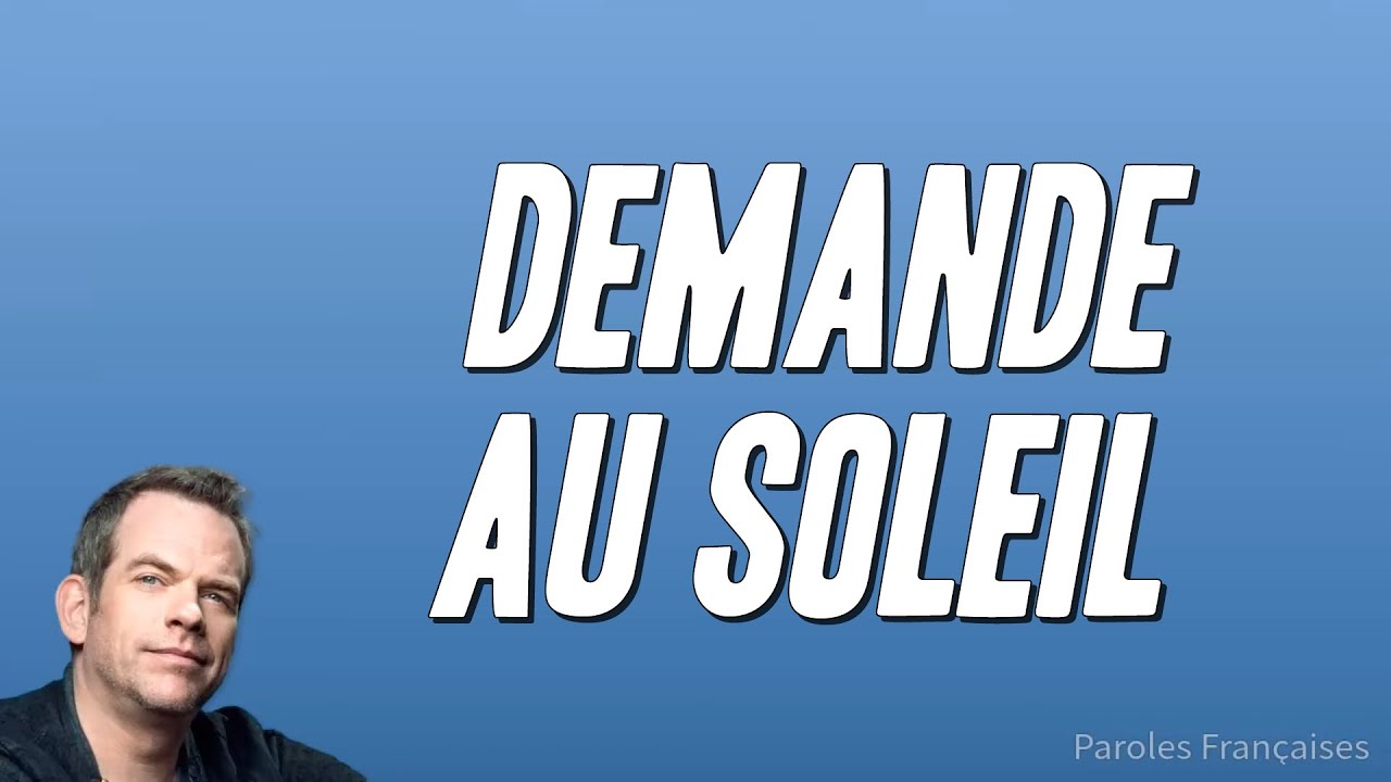 Garou - Demande au soleil (Paroles)