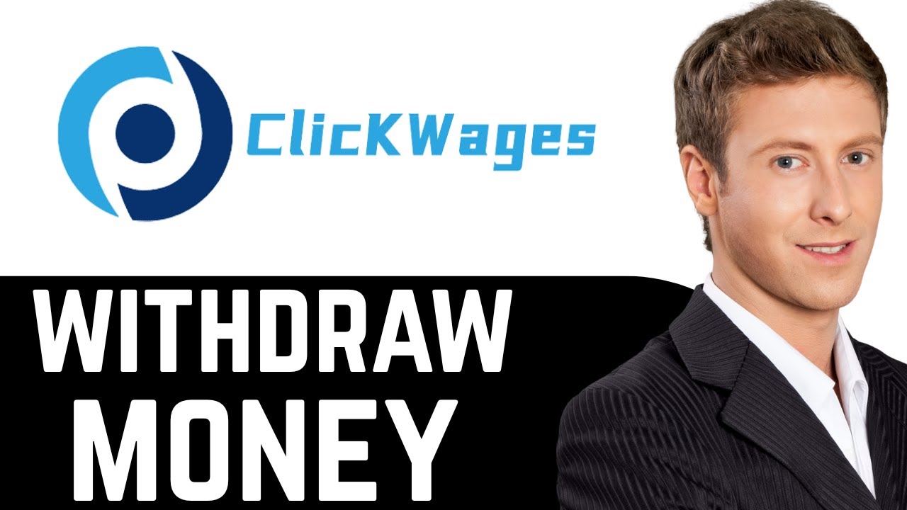 How to Withdraw From Click Wages - Easy Steps