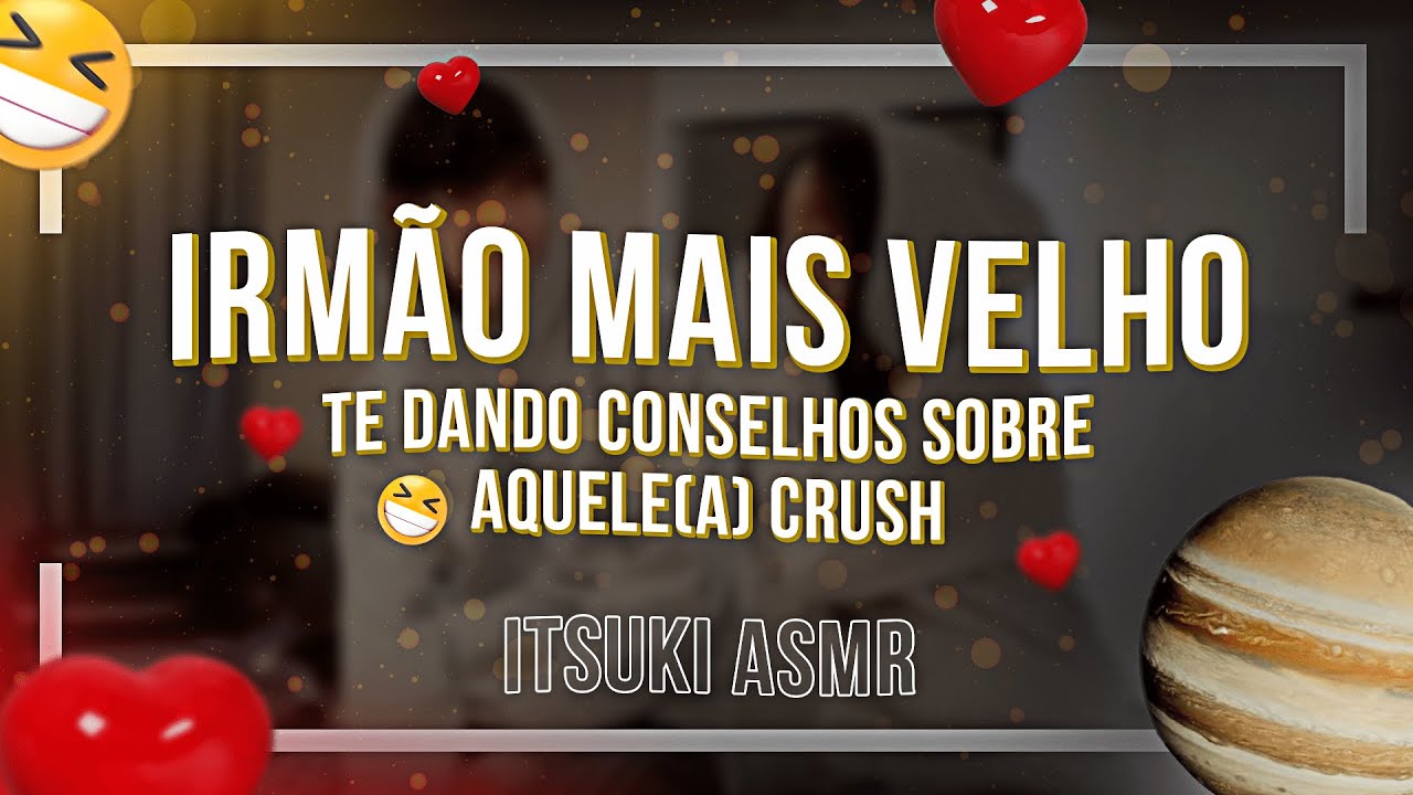 ASMR - Conversando sobre seu(a) Crush com seu irmão mais velho [Dormir,Relaxar] [Itsuki Asmr]