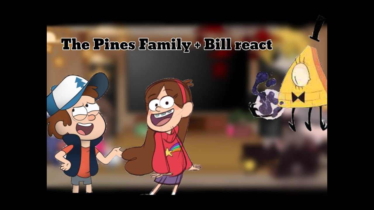 The Pines Family + Bill react [NO SHIPS] first reaction video