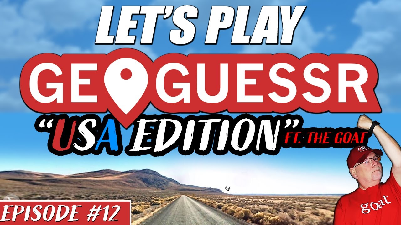 Let's Play Geoguessr! USA Edition! Ft. THE GOAT! EP#12