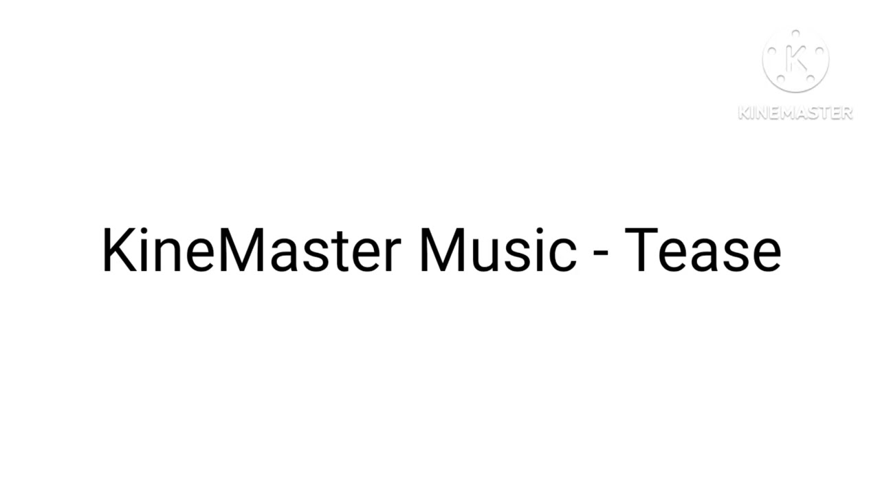 KineMaster Music - Tease