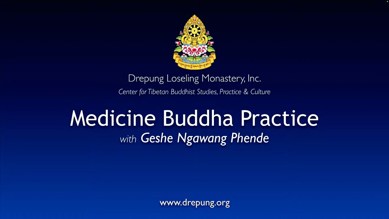 Medicine Buddha Practice- Geshe Ngawang Phende - 12-23-25