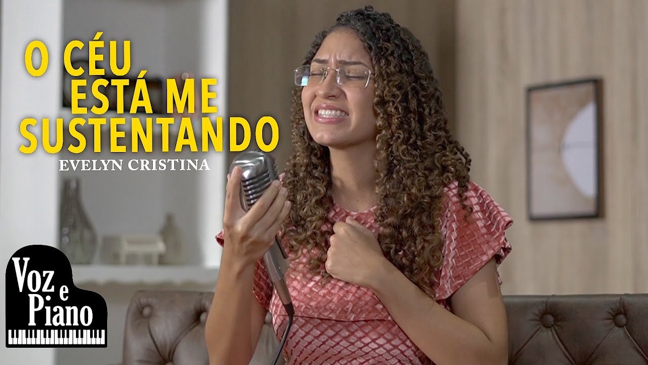 O Céu Está me Sustentando - Evelyn Cristina #VozePiano (Voz e Piano)