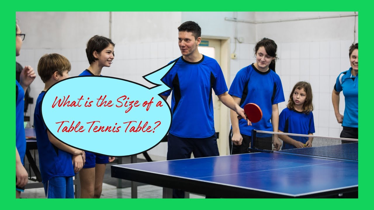 Table Tennis Table SizeI Ping Pong Table DimensionsI How Big is a Table Tennis Table?