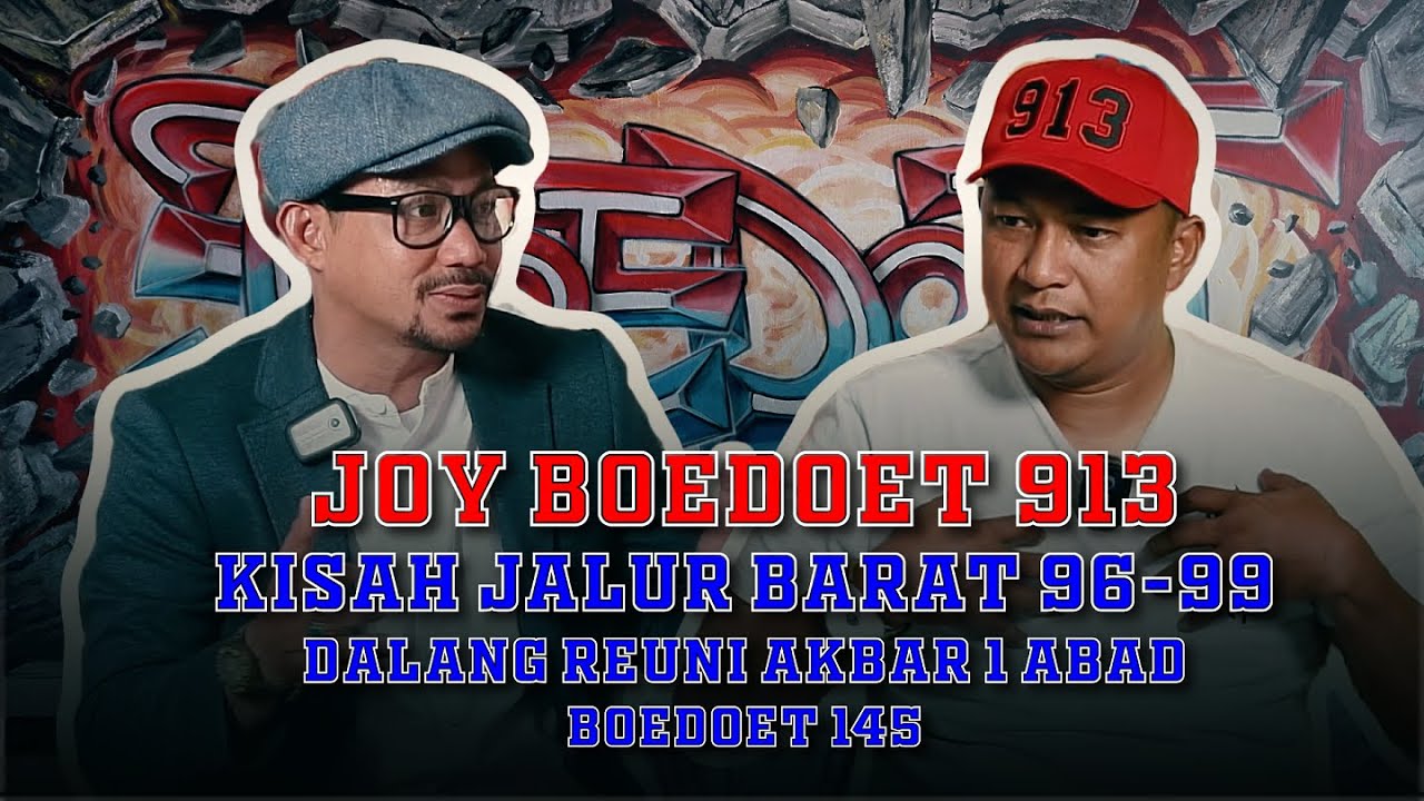 JOY BOEDOET 913  I  KISAH JALUR BARAT 96-99  I  DALANG REUNI AKBAR 1 ABAD BOEDOET 145