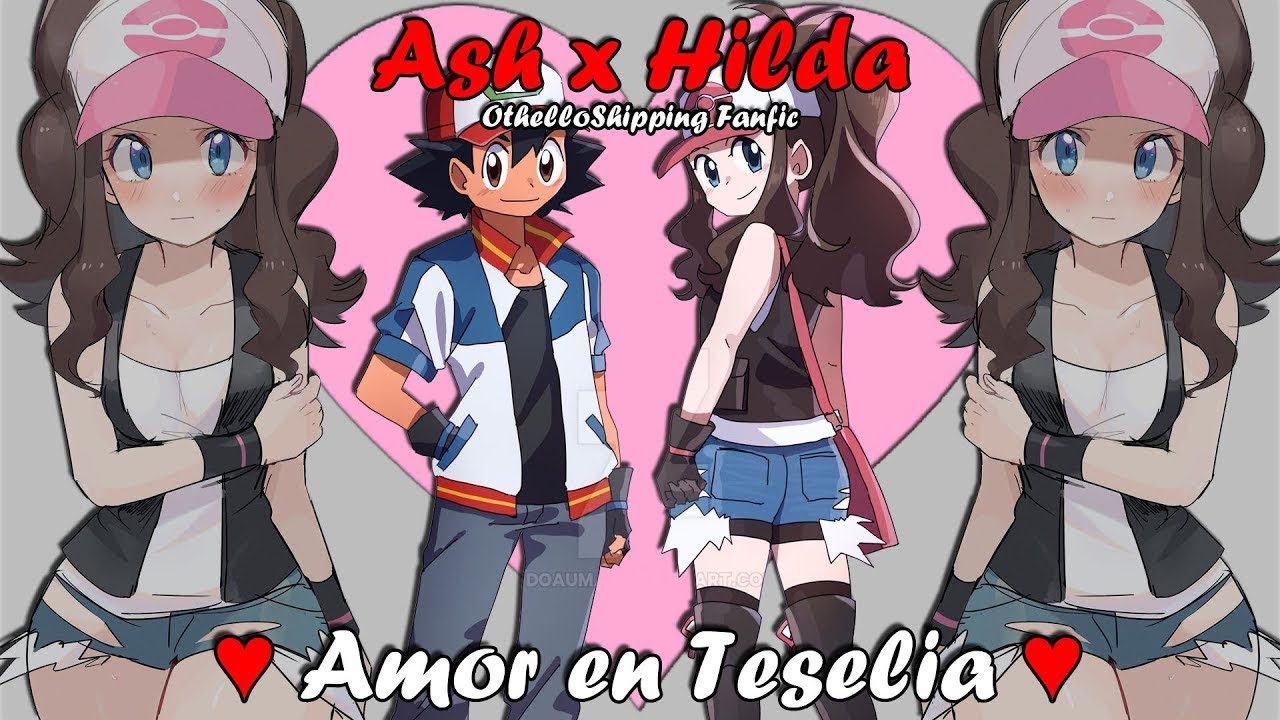 Amor en Teselia ♥    Ash x Hilda   Pokemon Fanfic   Capítulo 1