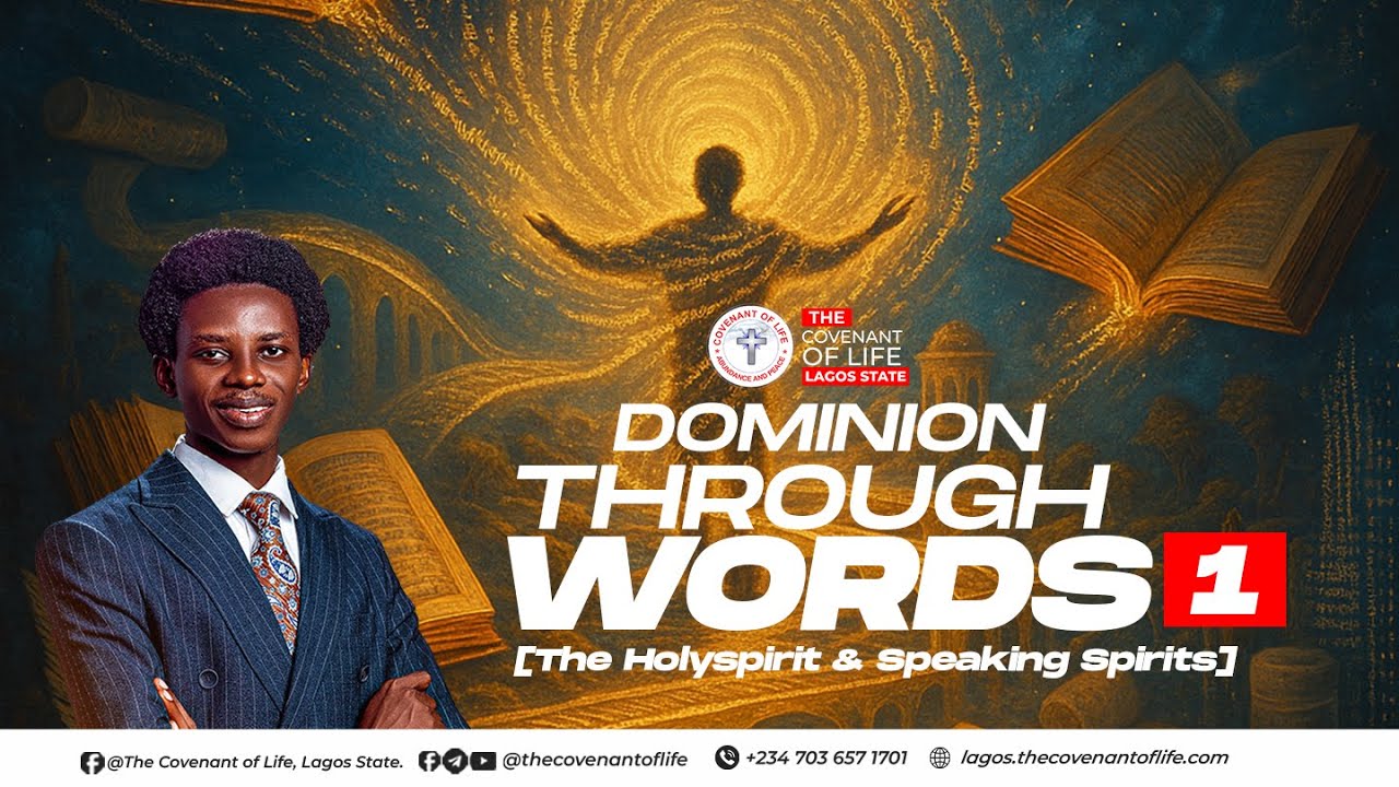 DOMINION THROUGH WORDS - PART I || OLUWATOBILOBA OSHUNBIYI || THE COVENANT OF LIFE, LAGOS