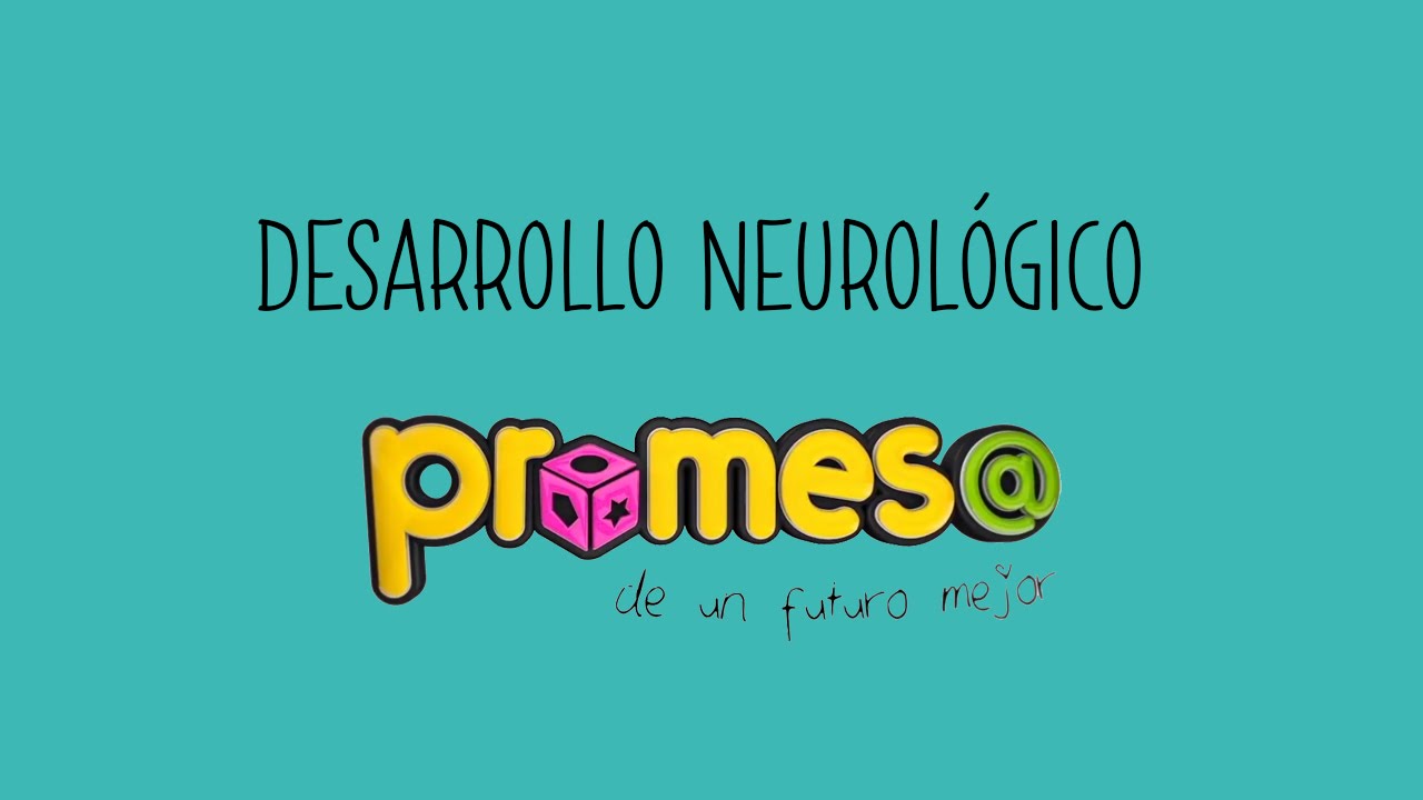 Desarrollo Neurológico (Generalidades del Crecimiento y Desarollo)
