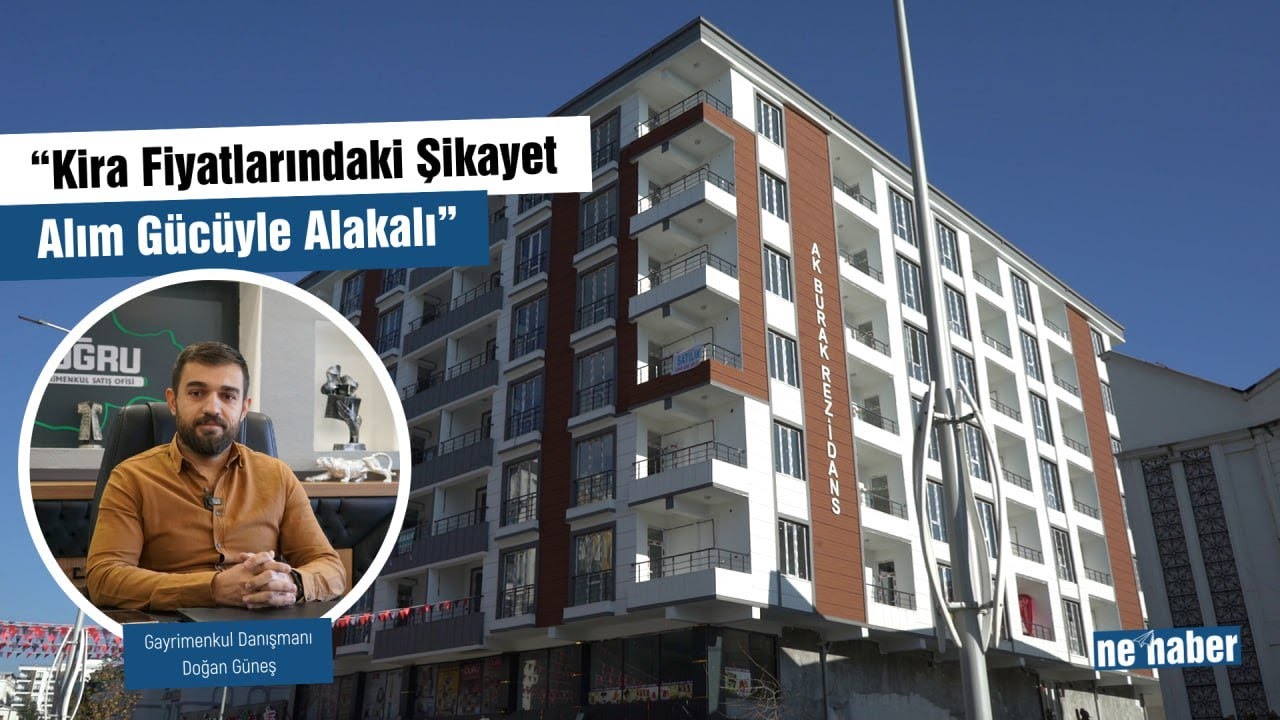 “Kira Fiyatlarındaki Şikayet Alım Gücüyle Alakalı”