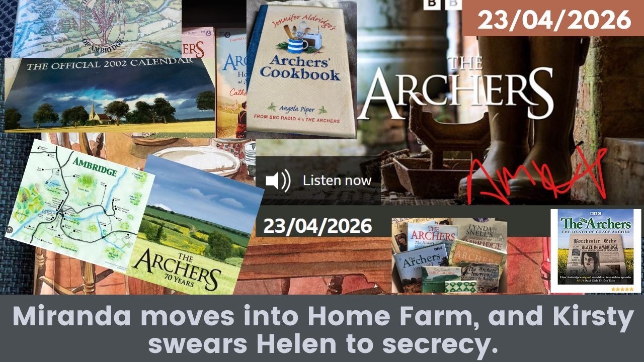 2026 04 23 The Archers Soap Opera: Kirsty&rsquo;s Life-Changing News & Home Farm Heartbreak |