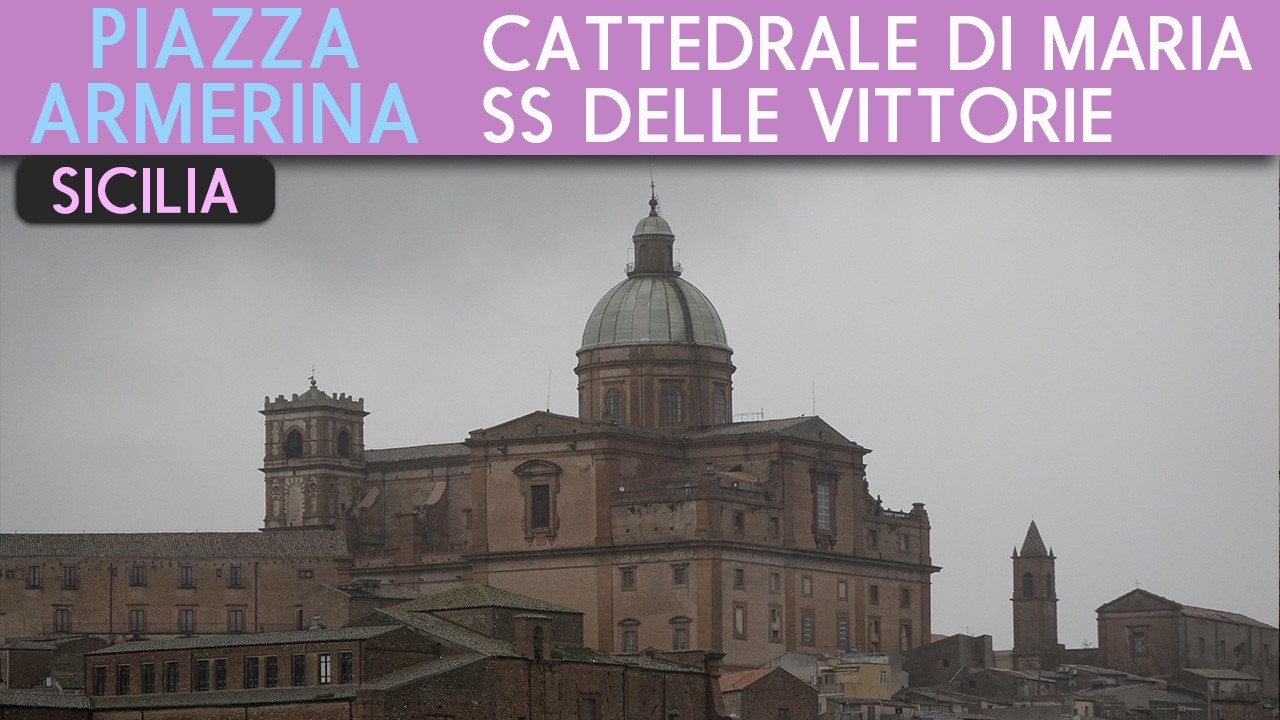 PIAZZA ARMERINA - Cattedrale di Maria Santissima delle Vittorie