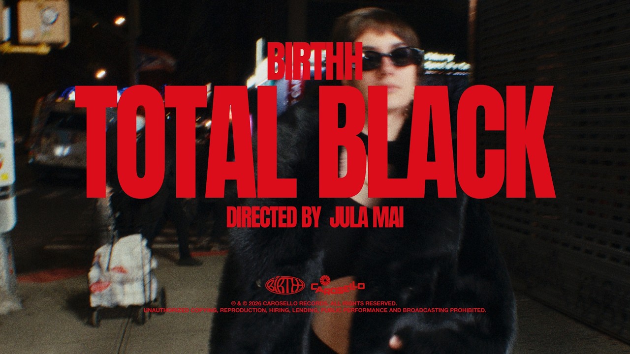 Birthh - Total Black (Official Visual)