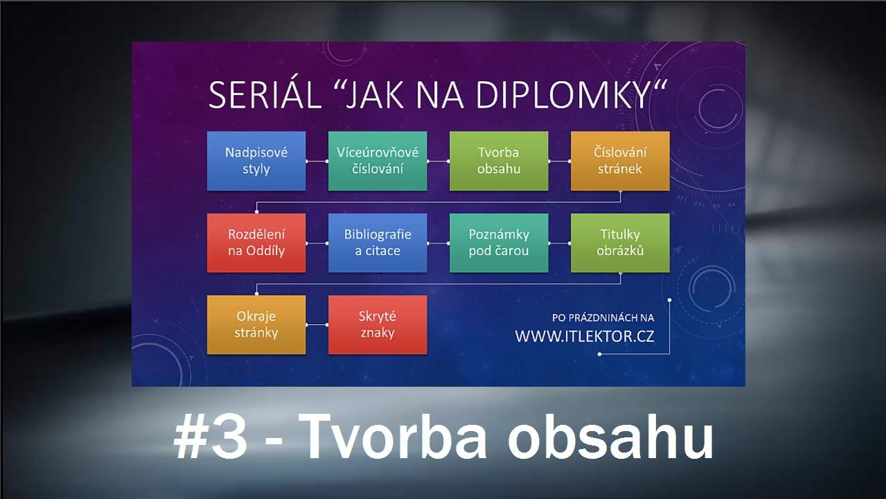#33 - Jak na diplomky 3. d&iacute;l -  Tvorba obsahu