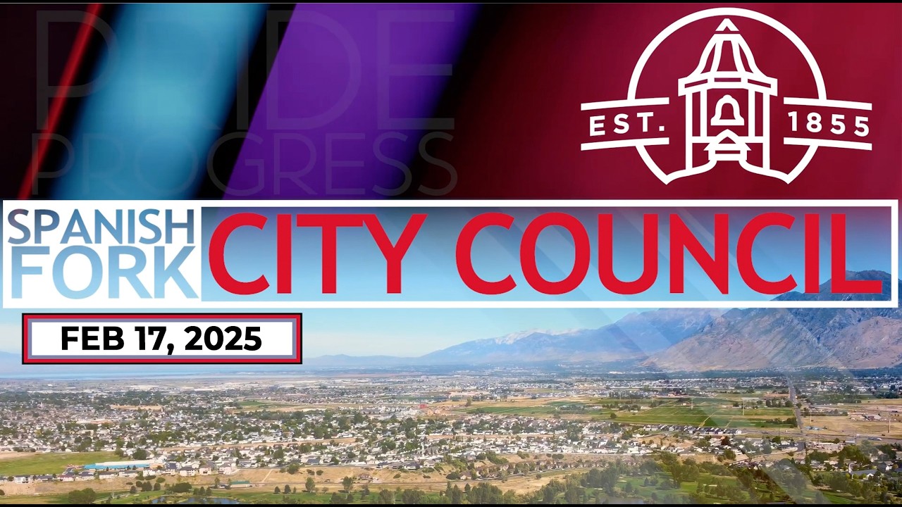 Spanish Fork City Council | February 17, 2026