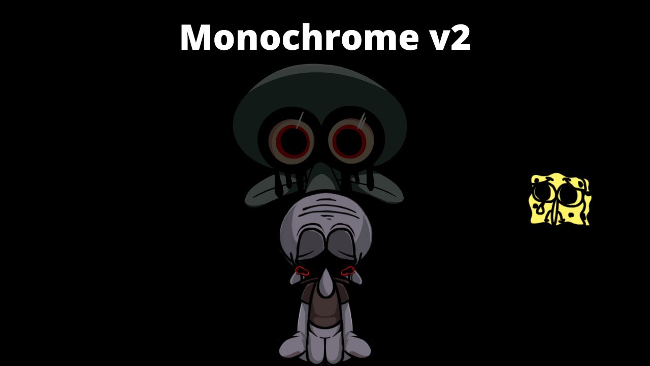 [FNF requested by Jim The Pro Xen] MCM Squidward and Spongebob sing monochrome v2 (Playable)