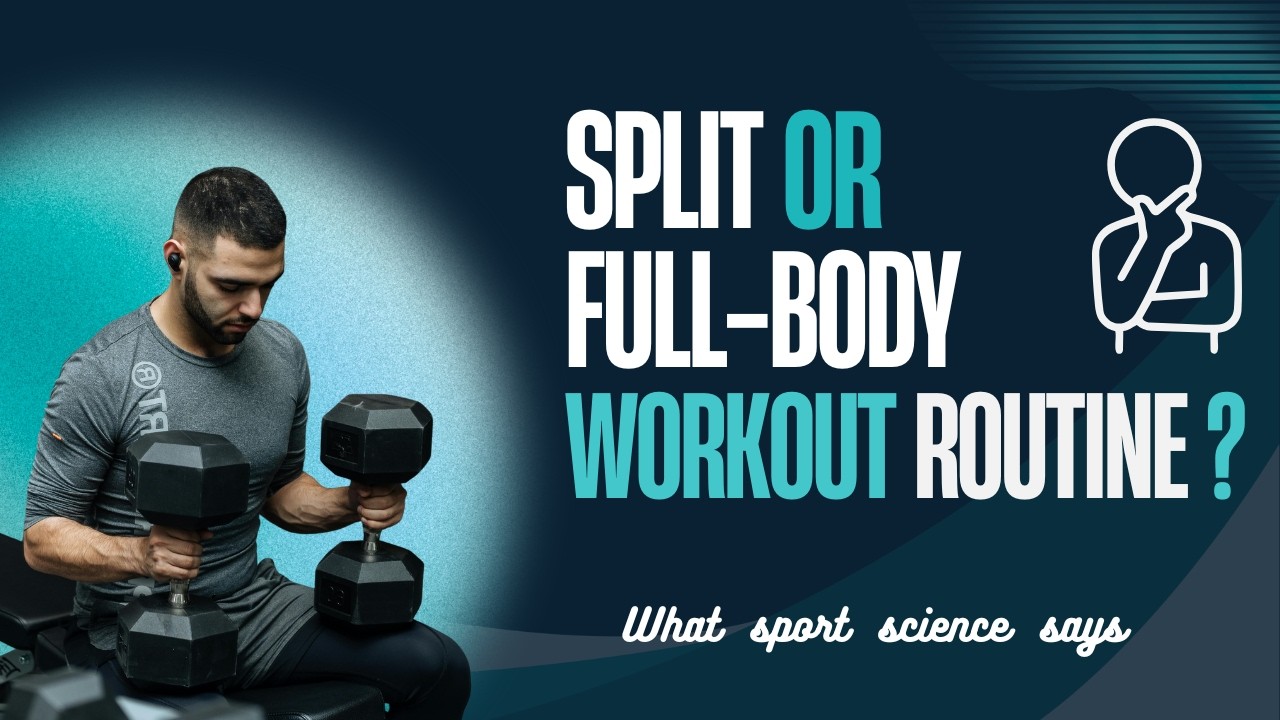 Split or full-body training routine ? What sport science says about choosing the best strength plan