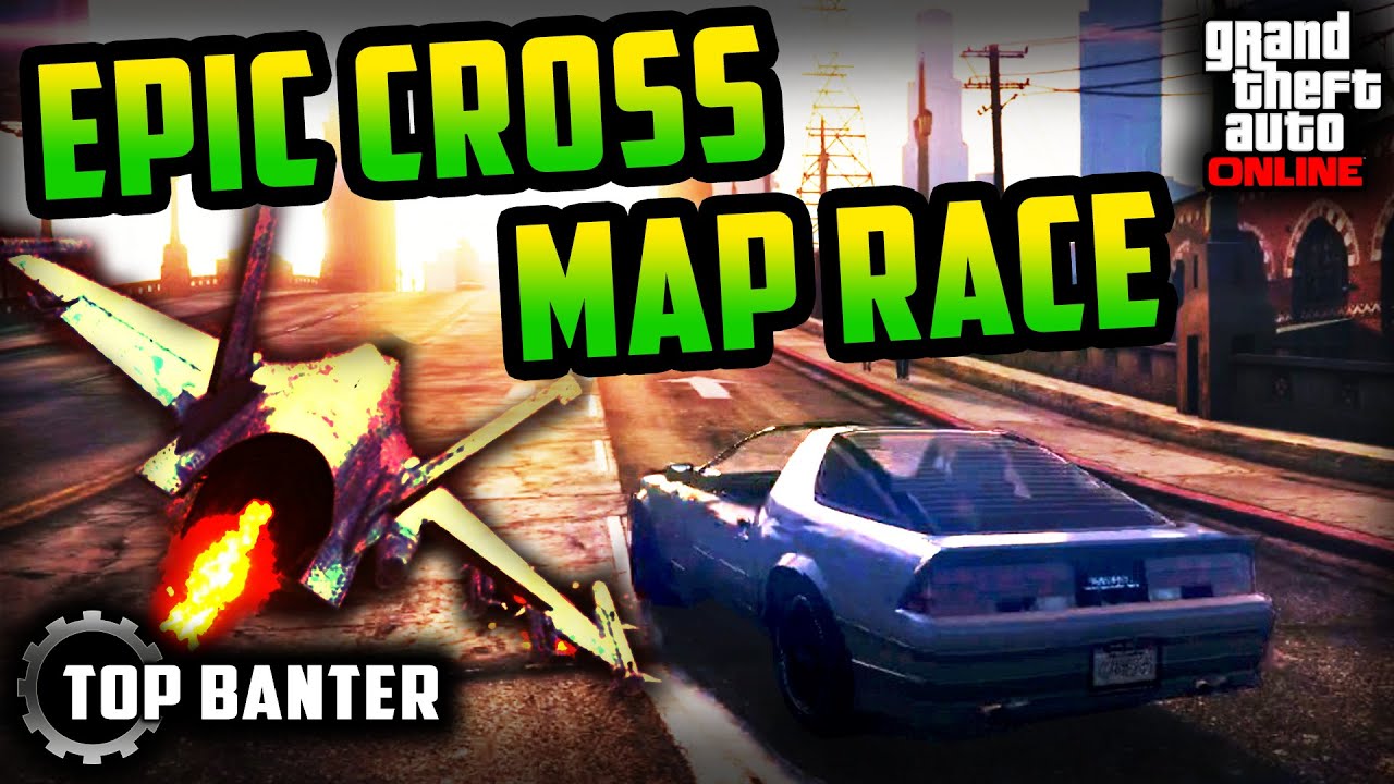 EPIC CROSS MAP RACE CHALLENGE!!! - Grand Theft Auto V Online