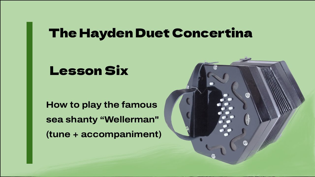 The Hayden Duet Concertina - Lesson 6 -  Wellerman