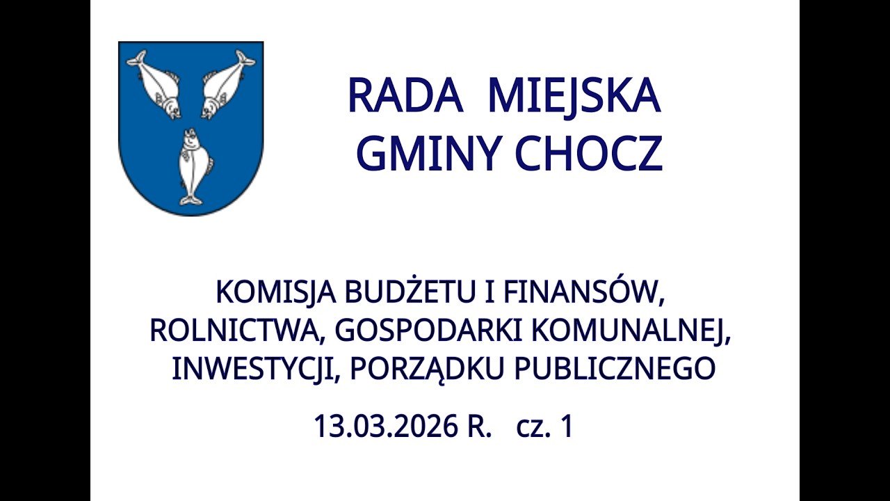 Komisja Budżetu RMG Chocz - 13.03.2026 r.  cz. 1