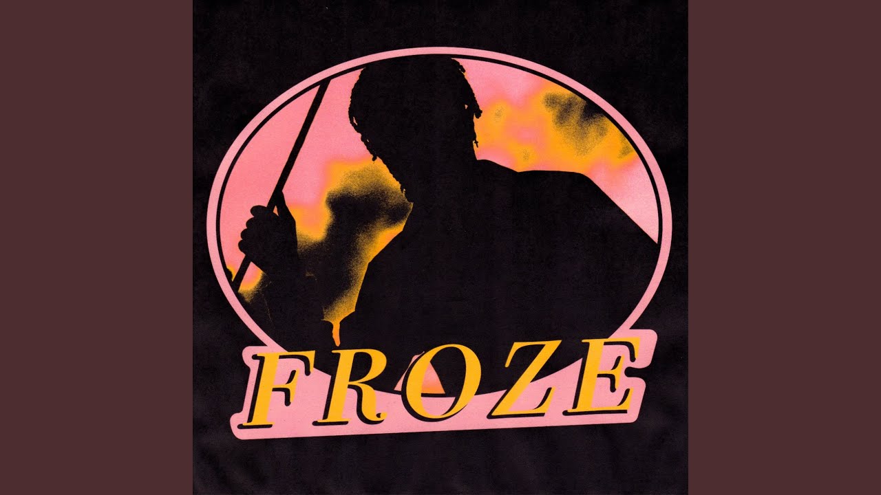 FROZE