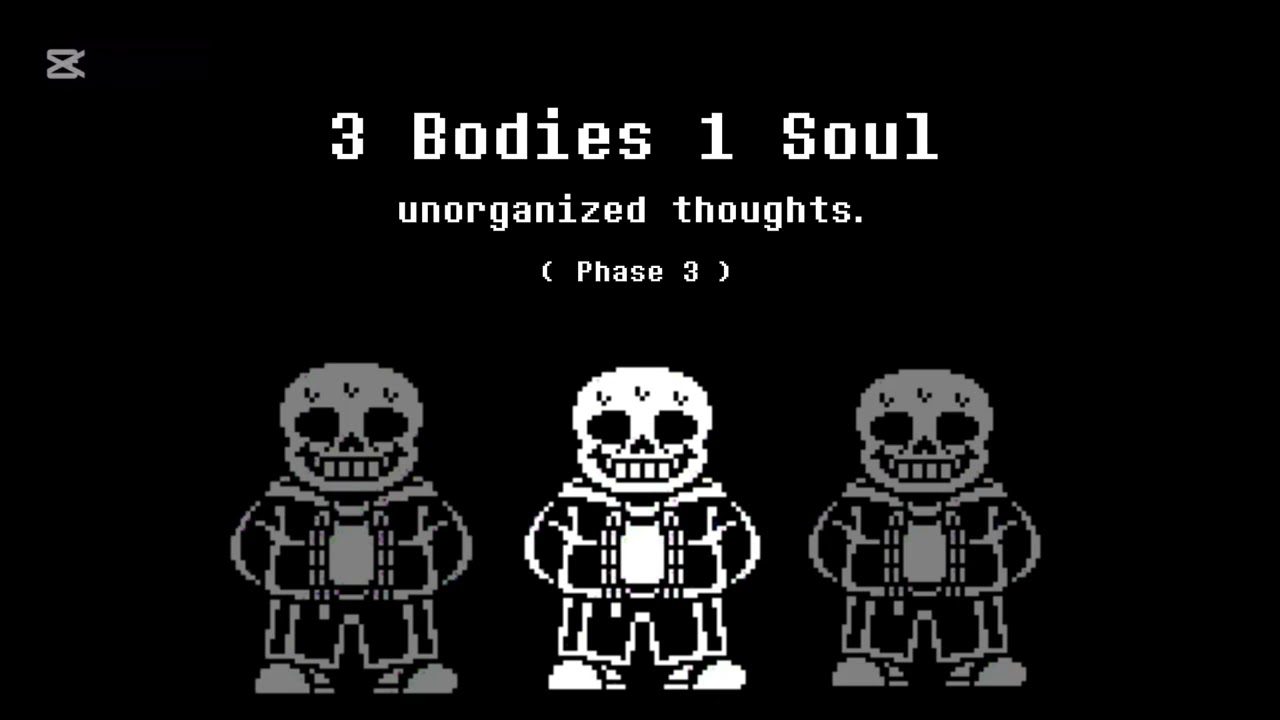 [ 3 Bodies 1 Soul ] unorganized thoughts. ( Phase 3 )
