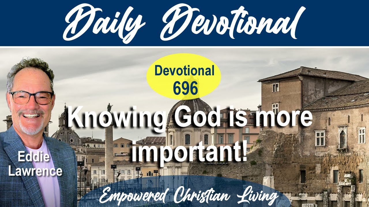 Knowing God is more important than anything else!