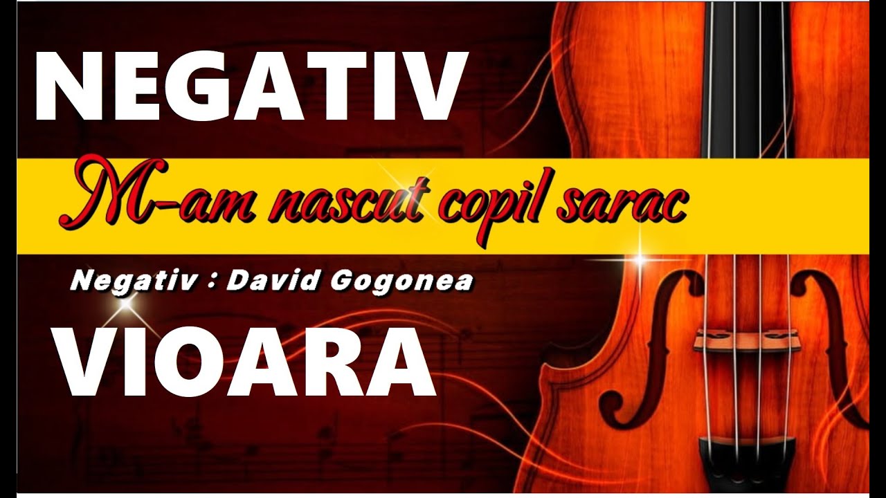 M-am nascut copil sarac - Negativ vioara - David Gogonea