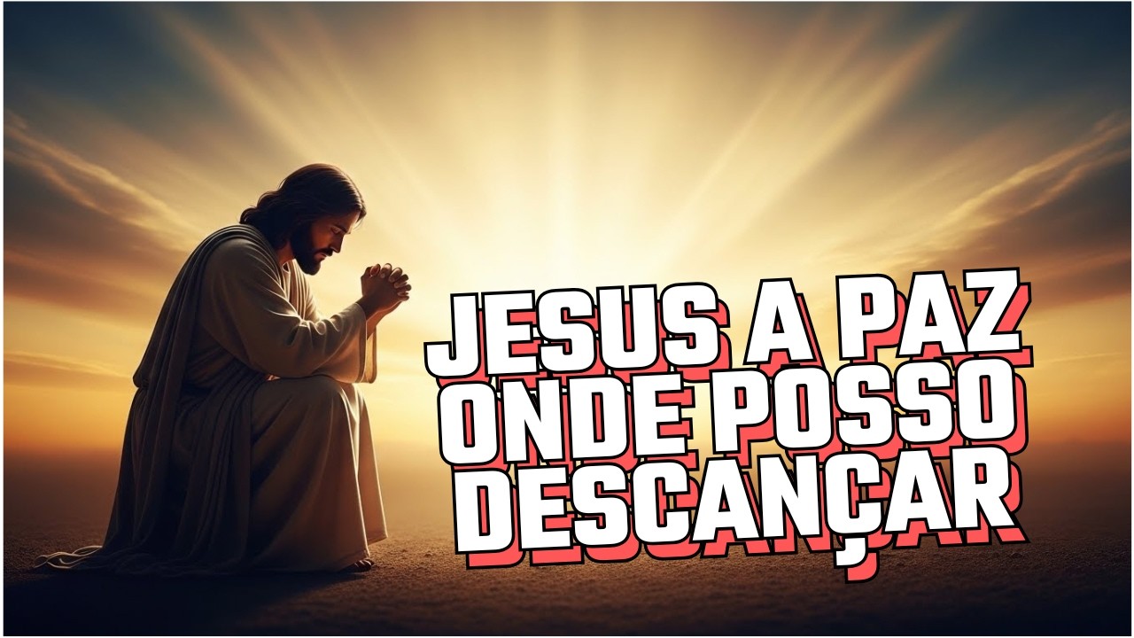 PRESENÇA EM LOUVOR  - JESUS A PAZ ONDE POSSO DESCANÇAR