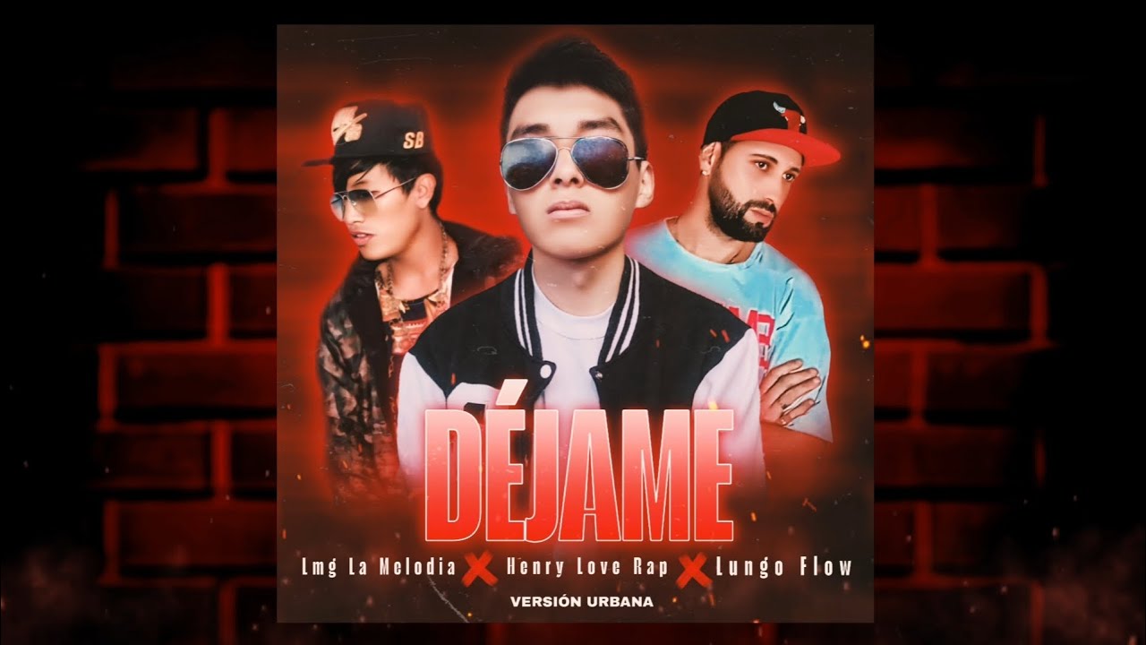 Déjame💔 ( Versión Urbana )Lmg La Melodia❌ Henry love Rap ❌ Lungo Flow.