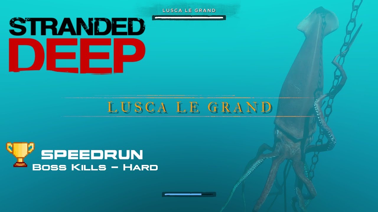 Stranded Deep - SpeedRun - Boss Kills - Hard - LUSCA - 1 min 12 sec 13