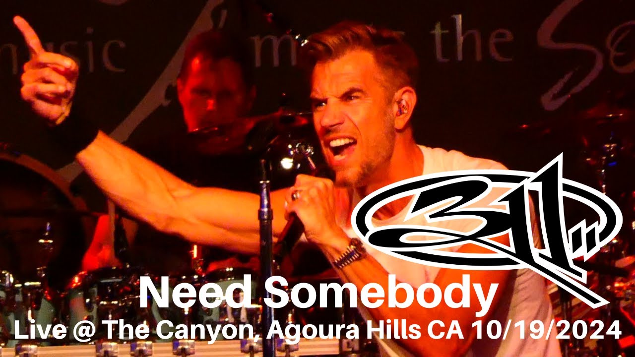 311 - Need Somebody LIVE debut @ SOLD OUT The Canyon Agoura Hills CA 10/19/2024