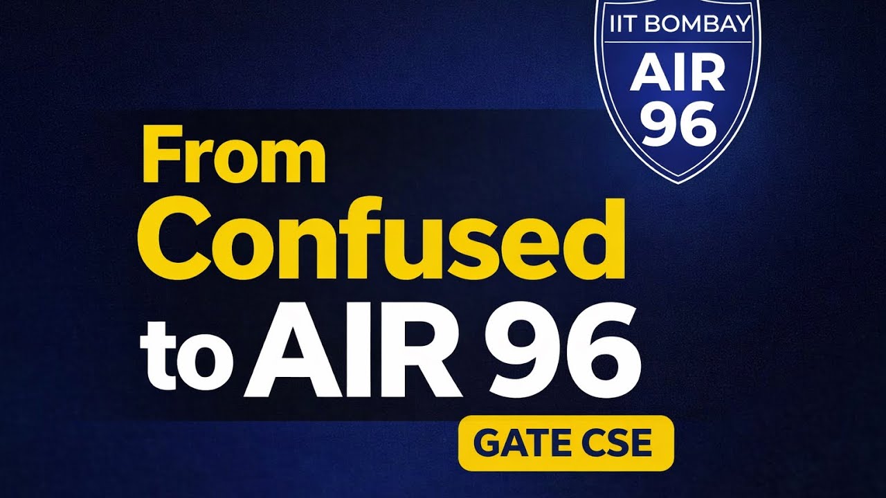 How I Cracked GATE CSE with AIR 96 | My Real Preparation Journey