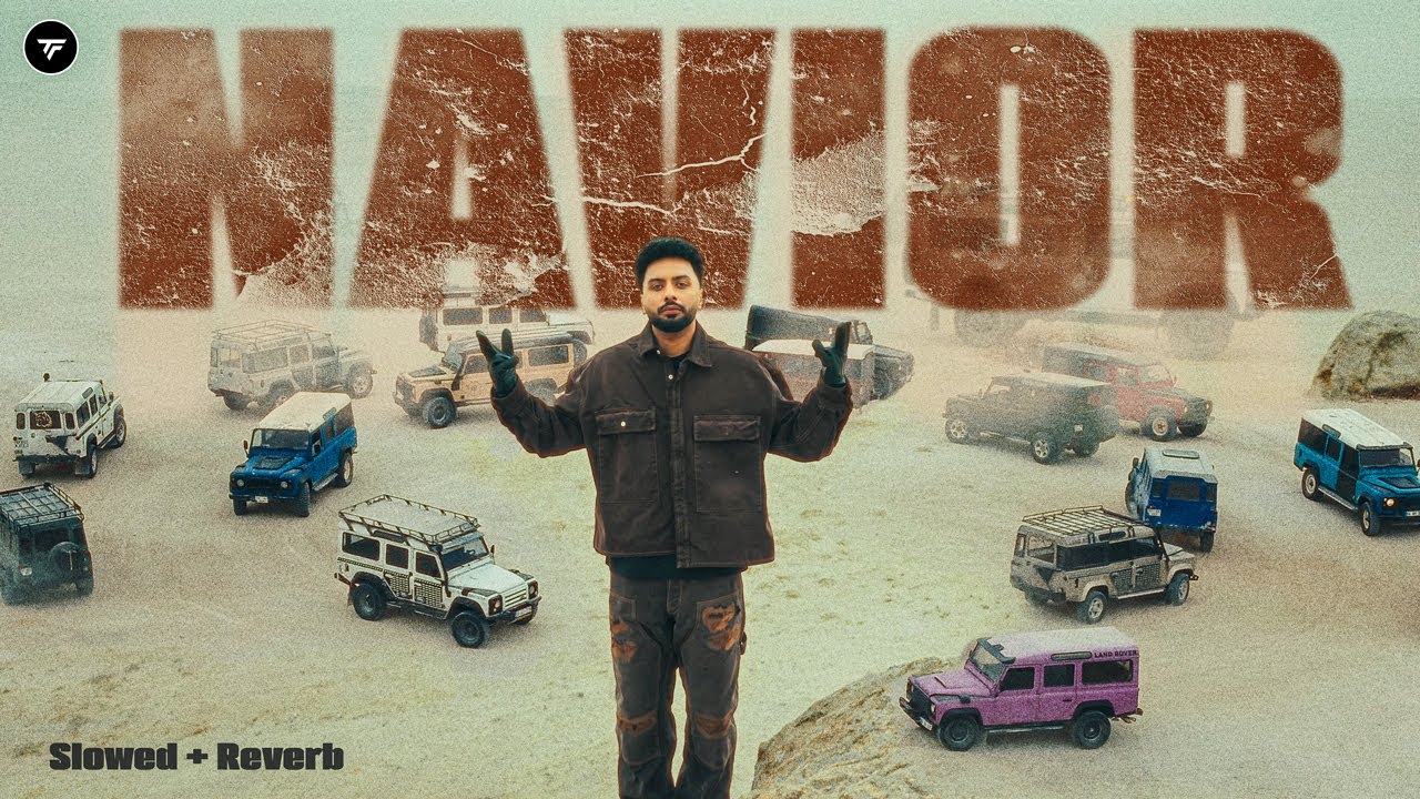 NAVIOR (Slowed + Reverb) | Navaan Sandhu