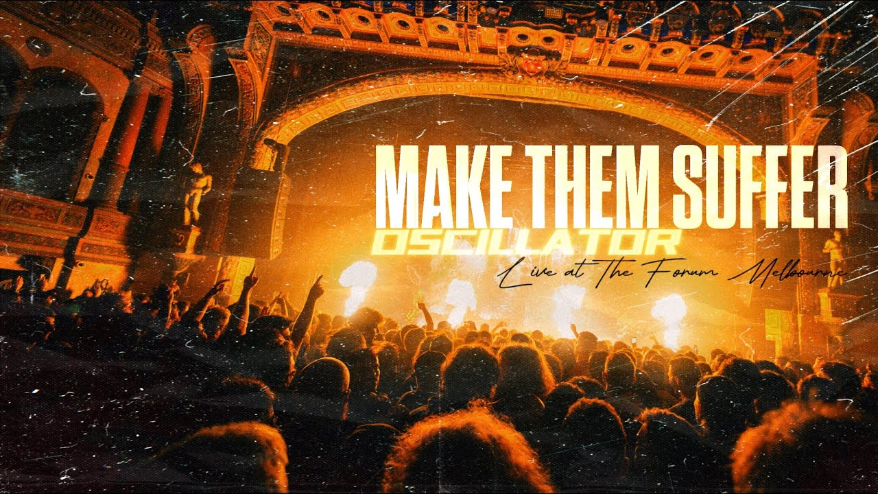 Make Them Suffer - “Oscilator