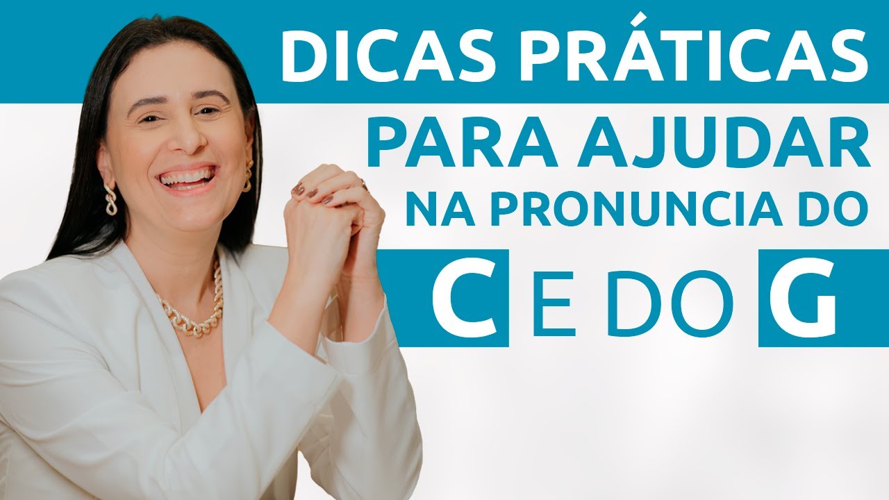 Como melhorar a pronúncia do C e do G