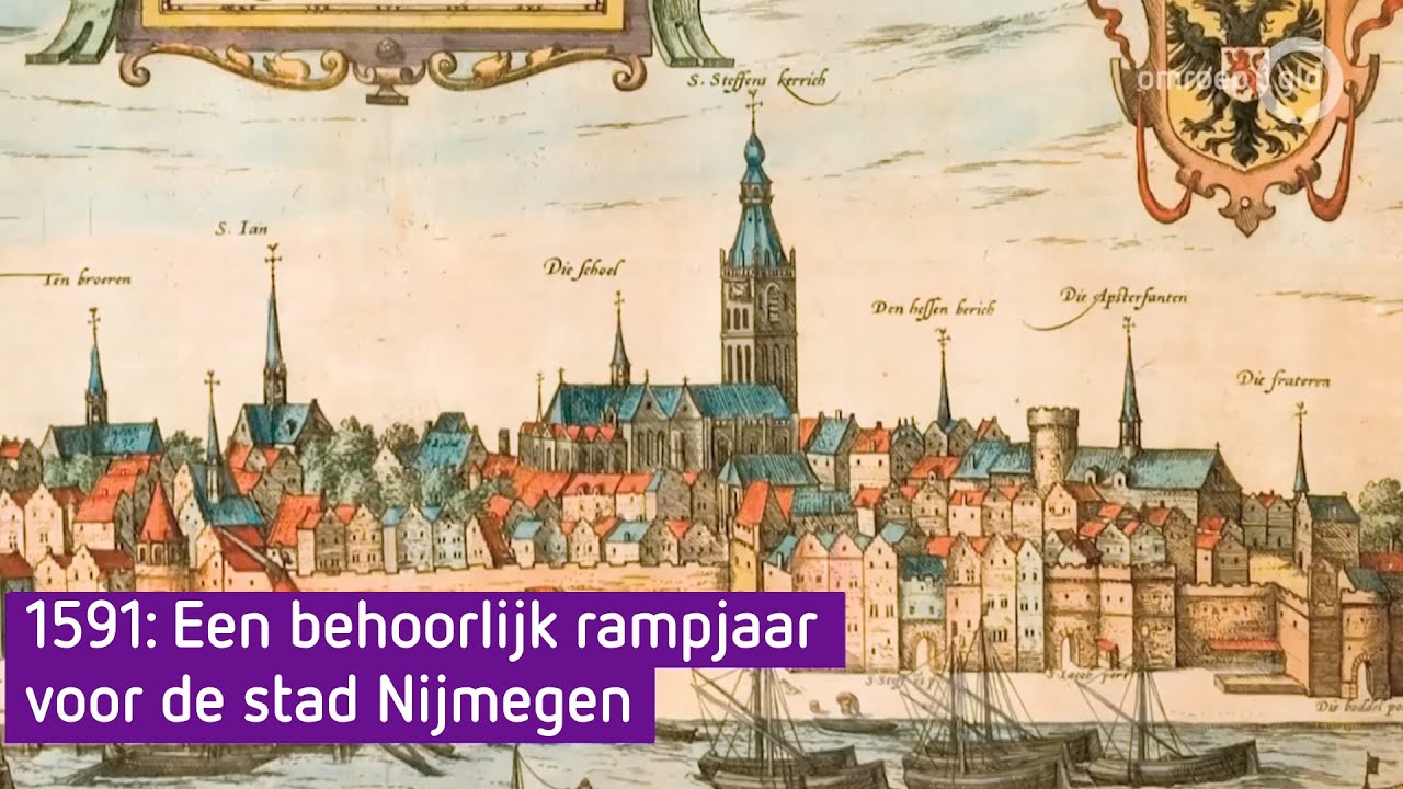 Waarom 1591 een rampjaar was voor Nijmegen - Ridders van  Gelre