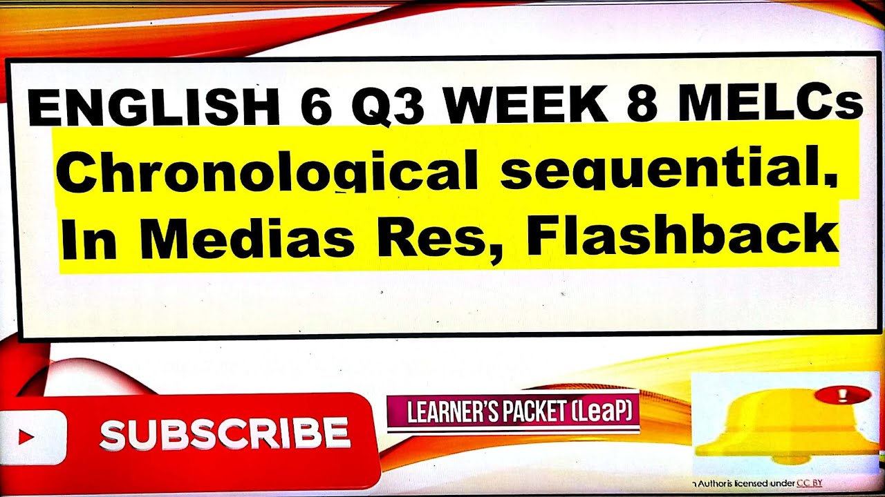 ENGLISH 6 Q3 WEEK 8 Chronological sequential, In Medias Res, Flashback (MELC-BASED) BY: DOC VI